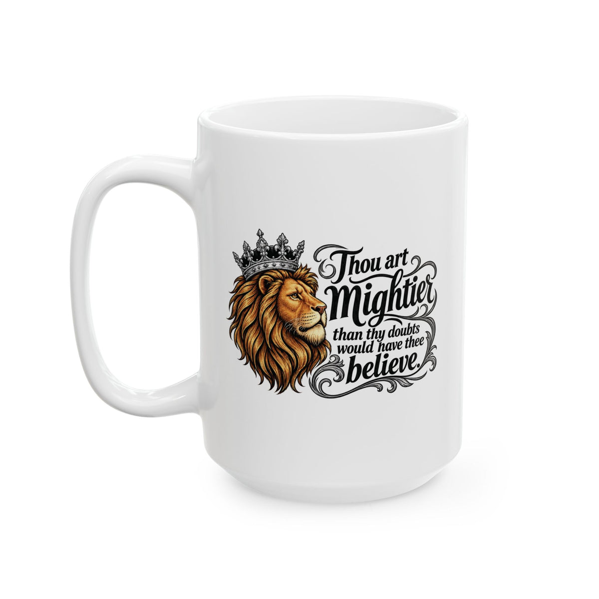 Lion Crown Ceramic Mug — Inspirational 'Be Your Own King/Queen' Coffee Cup (11oz, 15oz)