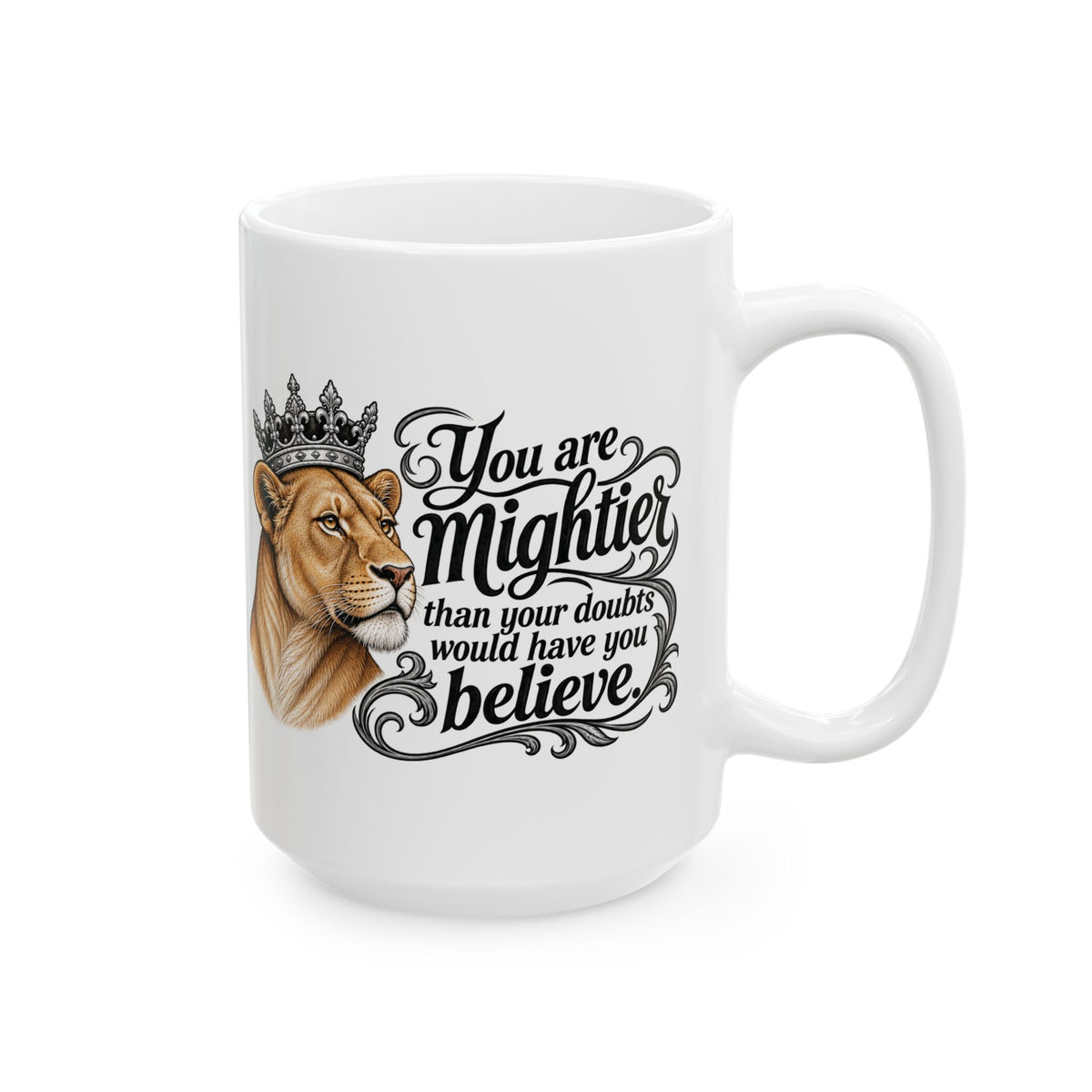 Lion Crown Ceramic Mug — Inspirational 'Be Your Own King/Queen' Coffee Cup (11oz, 15oz)